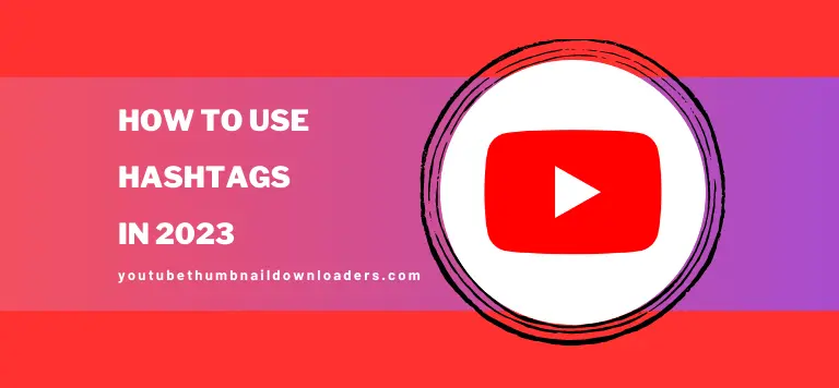 How to Use Hashtags in YouTube & Other Social Media Network