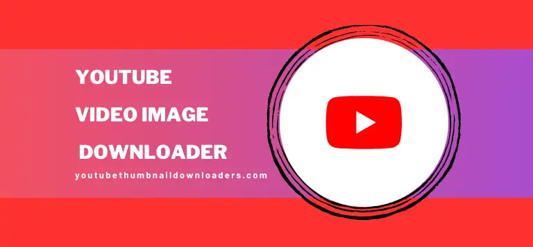 YouTube Video Image Downloader